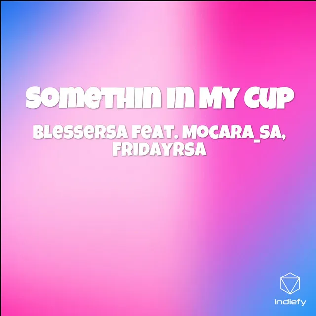 Somethin In My Cup - Cover Version