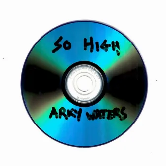 So High by Arky Waters