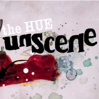 Unscene by The Hue