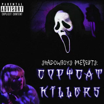 COPYCAT KILLERS by Shadow Boys