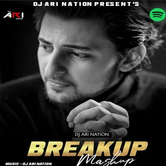 Breakup Mashup by DJ Ari Nation