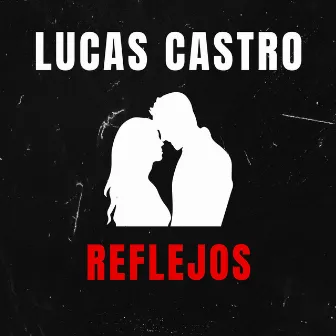 Reflejos by Lucas Castro