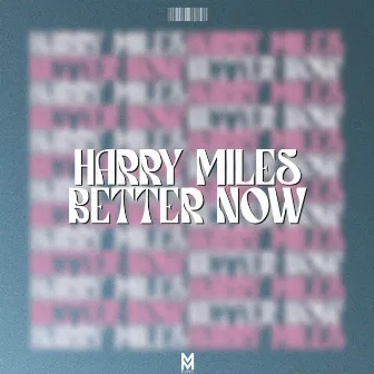 Better Now by Harry Miles