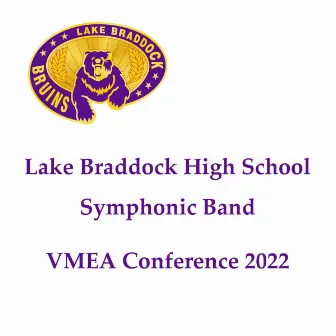 Lake Braddock High School 2022 VMEA Conference (Live) by Lake Braddock High School Symphonic Band