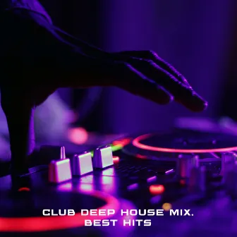 Club Deep House Mix. Best Hits by XM