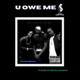 U OWE ME by JoJo Black