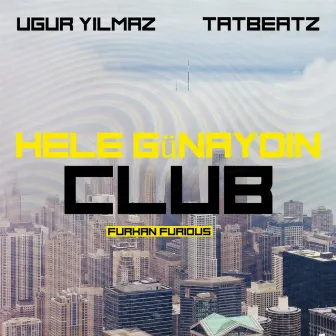 Hele Günaydın (Club) by Furkan Ayaz