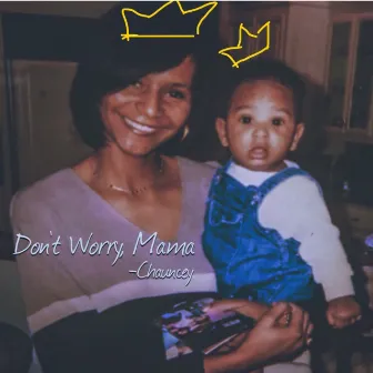 Don't Worry, Mama by Chauncey