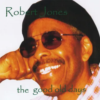 The Good Old Days by Robert Jones