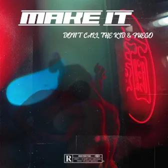 Make It by Don't Call The Kid