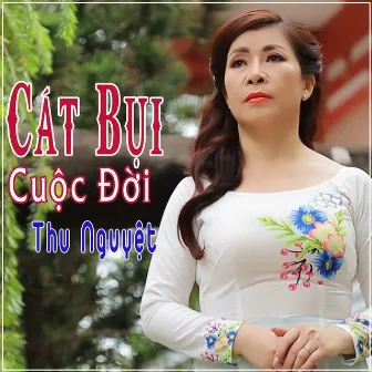 Cát Bụi Cuộc Đời by Thu Nguyệt