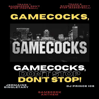 Gamecocks, Don't Stop by DJ Prince Ice