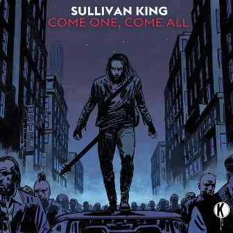 Come One, Come All by Sullivan King