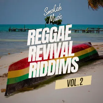 Reggae Revival Riddims, Vol. 2 by Smokah Music