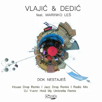 Dok nestajes by Vlajić & Dedić