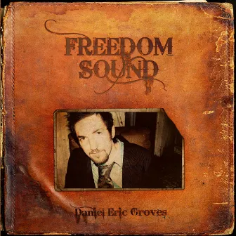 Freedom Sound by Daniel Eric Groves