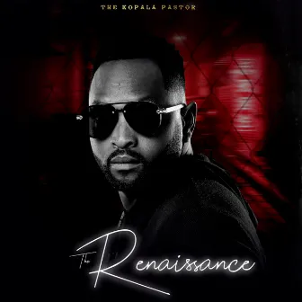 The Renaissance by The Kopala Pastor