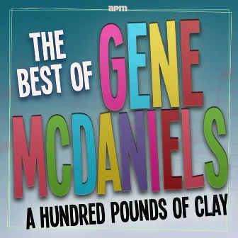 A Hundred Pounds of Clay - The Best Of by Gene McDaniels