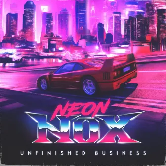 Unfinished Business by Neon Nox