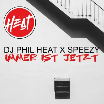 Immer ist jetzt by DJ PhilHeat