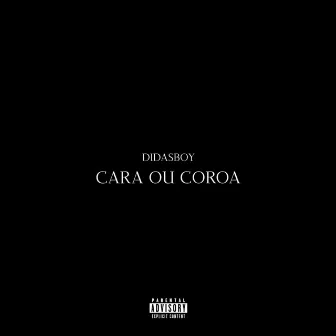 Cara ou Coroa by DidasBoy