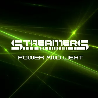 Power and Light by Streamers