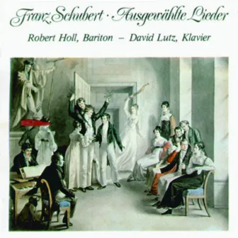 Franz Schubert - Ausgewählte Lieder by Robert Holl