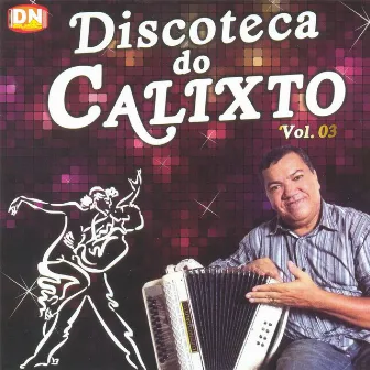 Discoteca do Calixto, Vol. 3 by Luizinho Calixto