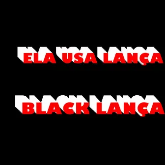 Ela Usa Lança Black Lança by Baile da Argélia