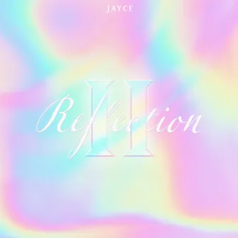 Reflection, Vol. II by Jayce