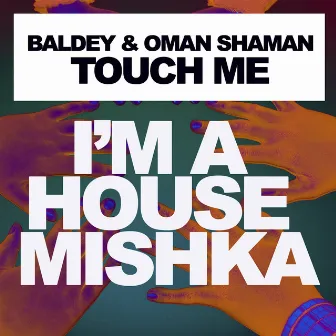 Touch Me by Oman Shaman