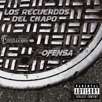 Los Recuerdos Del Chapo by Grupo La Ofensa