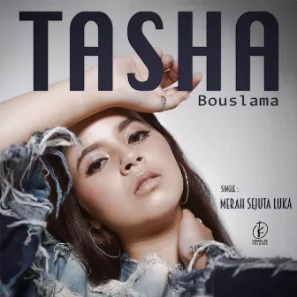 Merah Sejuta Luka by Tasha Bouslama