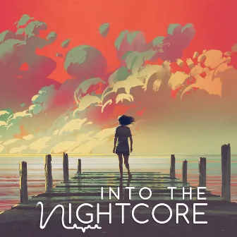 Into The Nightcore, Vol. 2 by Into The Nightcore