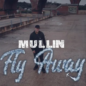 Fly Away by Mullin