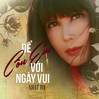 Để Còn Em Với Ngày Vui by Nhật Hạ