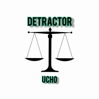 Detractor by UCHO