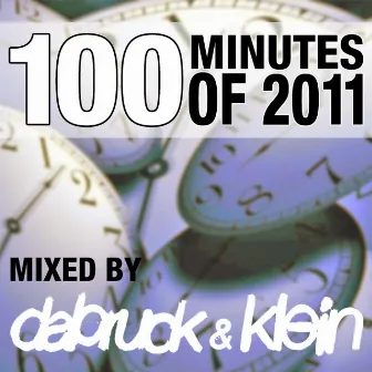 100 Minutes Of 2011 (Selected and mixed by Dabruck & Klein) by Dabruck & Klein