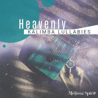 Heavenly Kalimba Lullabies by Melissa Spirit