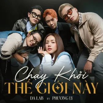 Chạy Khỏi Thế Giới Này by Da LAB