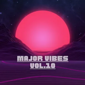 Major Vibes, Vol. 10 by Dmajormusic