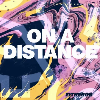 On A Distance by EitherOr