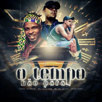 O Tempo Não para by Mc WL da V$J