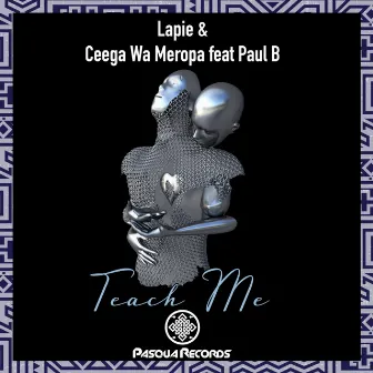 Teach Me by Ceega Wa Meropa