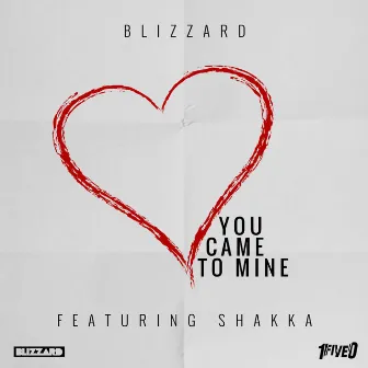 You Came to Mine (feat. Shakka) by Blizzard