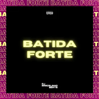 BATIDA FORTE by DJ MARCELINHOBEATS