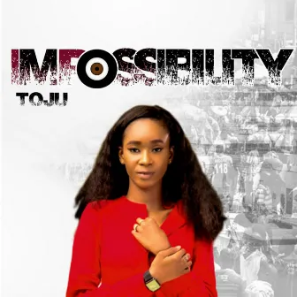 Impossibility by Toju