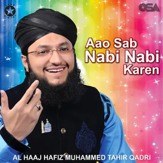 Aao Sab Nabi Nabi Karen by Alhaaj Hafiz Muhammad Tahir Qadri