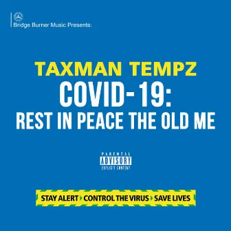 Covid 19: Rest In Peace The Old Me by Taxman Tempz