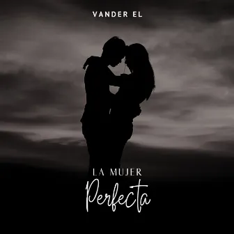 La Mujer Perfecta by VANDER EL